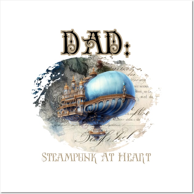 Dad: Steampunk At Heart Vintage Airship - Golden Version Wall Art by Té de Chocolate